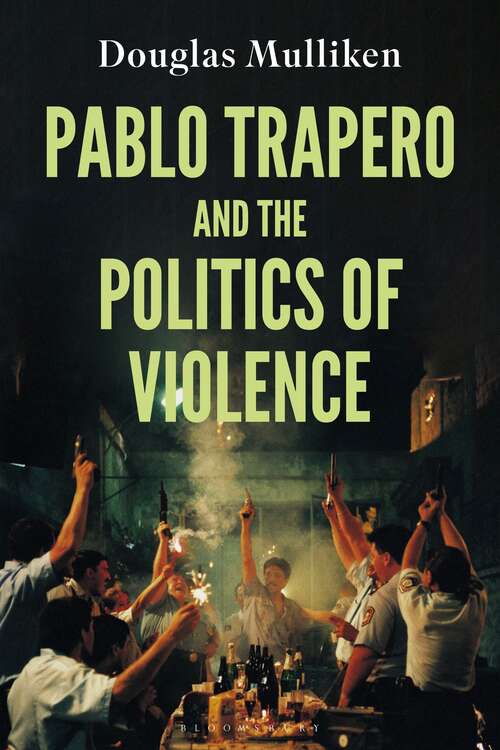 Book cover of Pablo Trapero and the Politics of Violence (World Cinema)