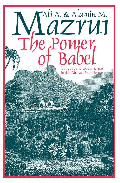 Book cover of The Power of Babel: Language and Governance in the African Experience