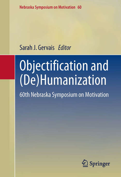 Book cover of Objectification and: 60th Nebraska Symposium on Motivation (2013) (Nebraska Symposium on Motivation #8)