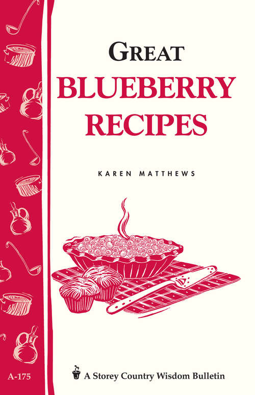 Book cover of Great Blueberry Recipes: Storey's Country Wisdom Bulletin A-175 (Storey Country Wisdom Bulletin)