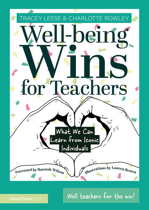 Book cover of Well-being Wins for Teachers: What We Can Learn from Iconic Individuals