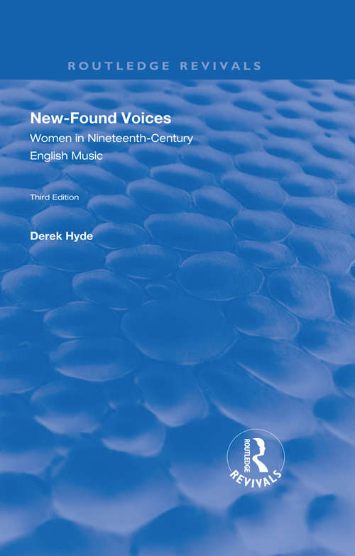 Book cover of New-found Voices: Women in Nineteenth-century English Music (3) (Routledge Revivals)