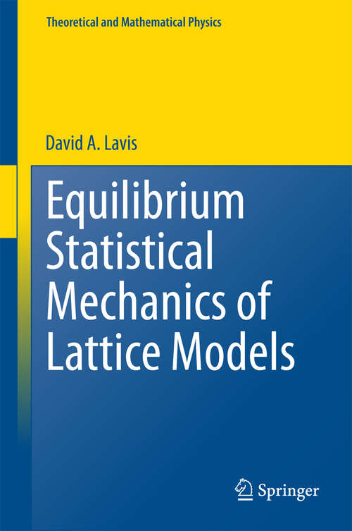 Book cover of Equilibrium Statistical Mechanics of Lattice Models (2015) (Theoretical and Mathematical Physics)