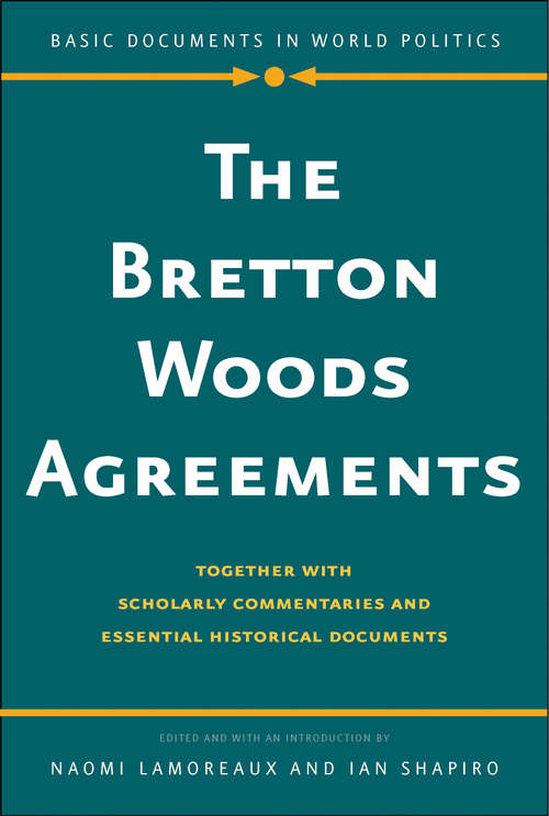 Book cover of Bretton Woods Agreements: Together with Scholarly Commentaries and Essential Historical Documents (Basic Documents in World Politics)