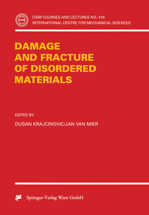 Book cover of Damage and Fracture of Disordered Materials (2000) (CISM International Centre for Mechanical Sciences #410)