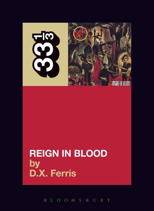 Book cover of Slayer's Reign in Blood (33 1/3)