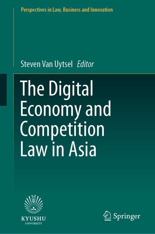 Book cover of The Digital Economy and Competition Law in Asia (1st ed. 2021) (Perspectives in Law, Business and Innovation)