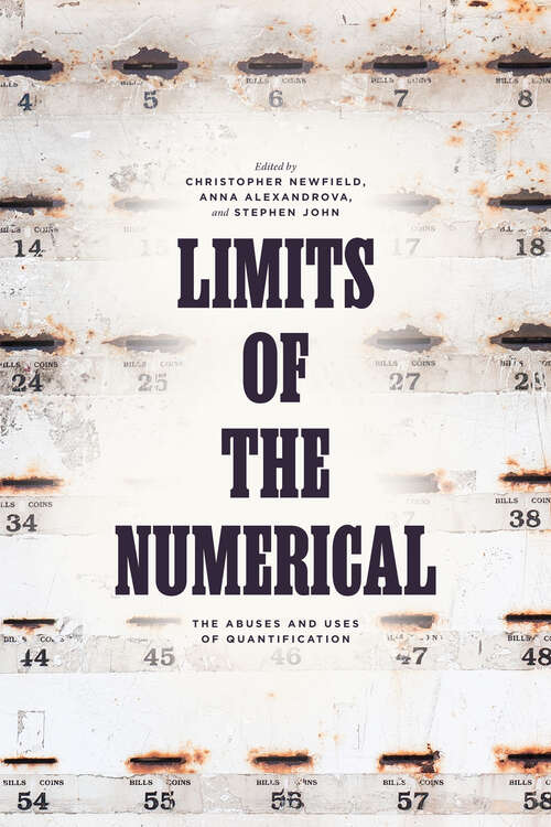 Book cover of Limits of the Numerical: The Abuses and Uses of Quantification