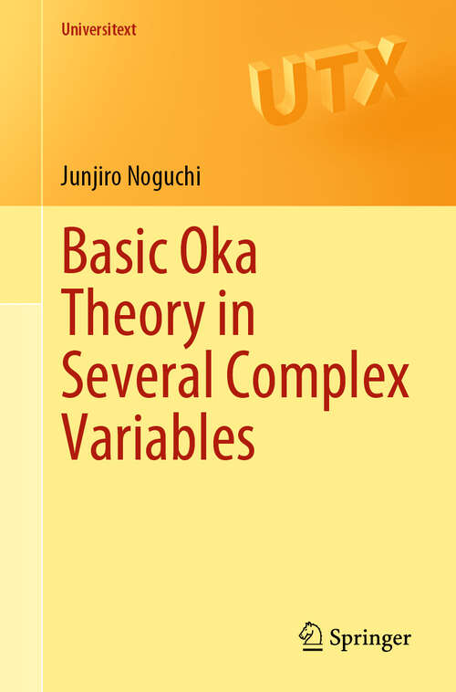 Book cover of Basic Oka Theory in Several Complex Variables (2024) (Universitext)