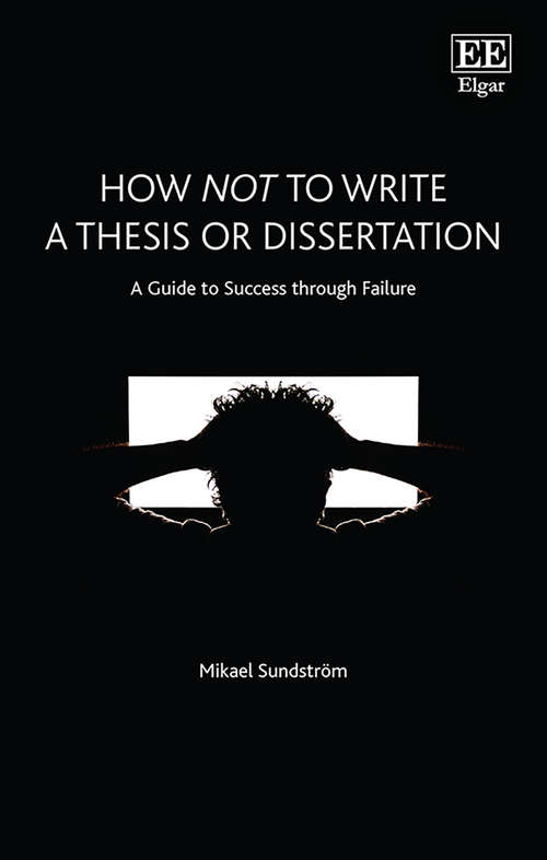 Book cover of How Not to Write a Thesis or Dissertation: A Guide to Success through Failure