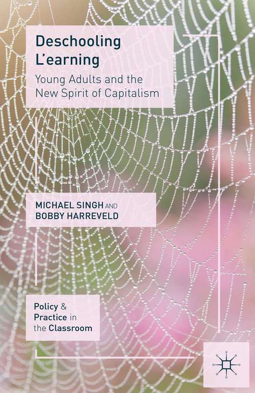 Book cover of Deschooling L'earning: Young Adults and the New Spirit of Capitalism (2014) (Policy and Practice in the Classroom)
