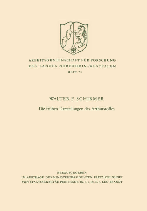 Book cover of Die frühen Darstellungen des Arthurstoffes (1958) (Arbeitsgemeinschaft für Forschung des Landes Nordrhein-Westfalen #73)