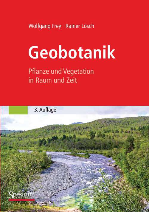 Book cover of Geobotanik: Pflanze und Vegetation in Raum und Zeit (3. Aufl. 2010)