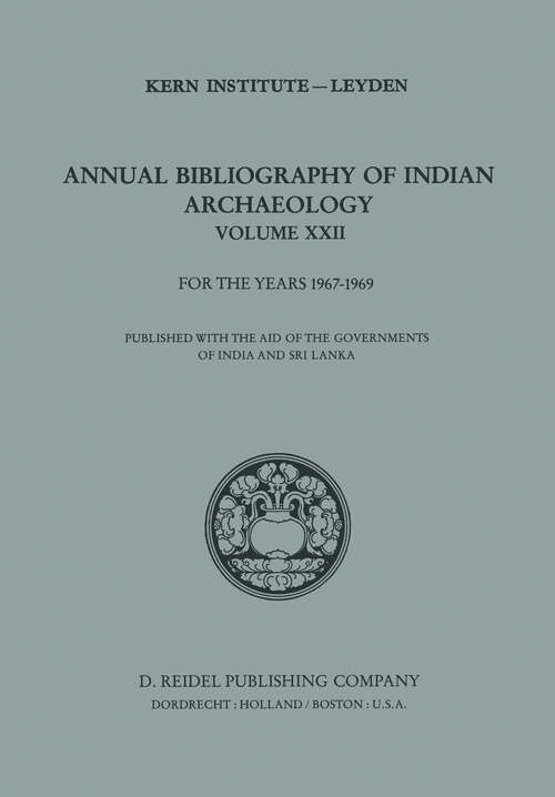 Book cover of Annual Bibliography of Indian Archaeology: Volume XXII for the Years 1967–1969 (1982) (Annual Bibliography of Indian Archaelogy #22)