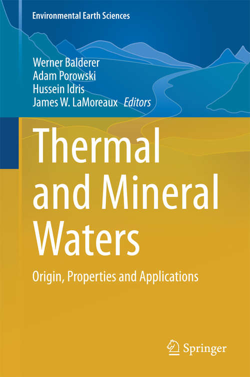 Book cover of Thermal and Mineral Waters: Origin, Properties and Applications (2014) (Environmental Earth Sciences)