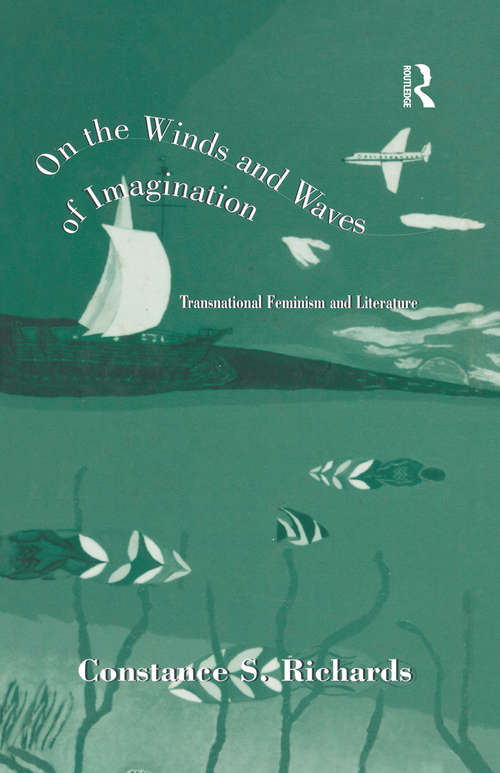 Book cover of On the Winds and Waves of Imagination: Transnational Feminism and Literature (Wellesley Studies in Critical Theory, Literary History and Culture #20)