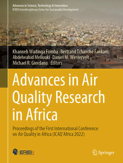 Book cover of Advances in Air Quality Research in Africa: Proceedings of the First International Conference on Air Quality in Africa (ICAQ'Africa 2022) (2024) (Advances in Science, Technology & Innovation)