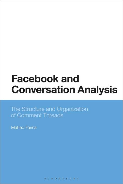 Book cover of Facebook and Conversation Analysis: The Structure and Organization of Comment Threads