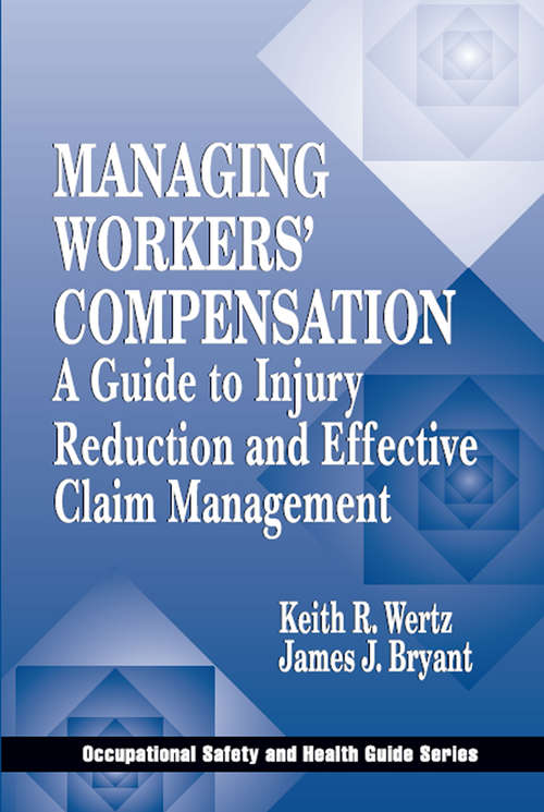 Book cover of Managing Workers' Compensation: A Guide to Injury Reduction and Effective Claim Management