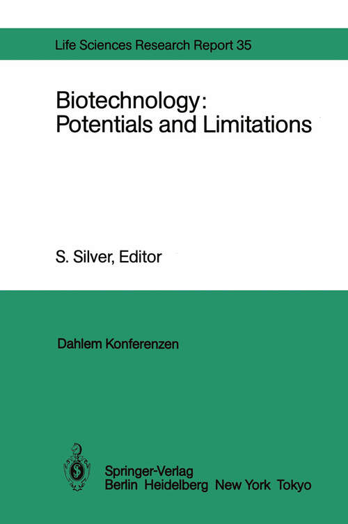 Book cover of Biotechnology: Report of the Dahlem Workshop on Biotechnology: Potentials and Limitations Berlin 1985, March 24–29 (1986) (Dahlem Workshop Report #35)