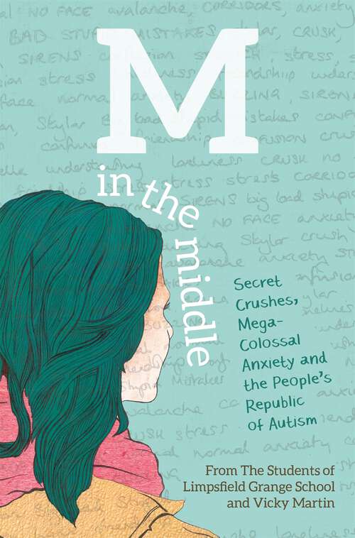 Book cover of M in the Middle: Secret Crushes, Mega-Colossal Anxiety and the People's Republic of Autism