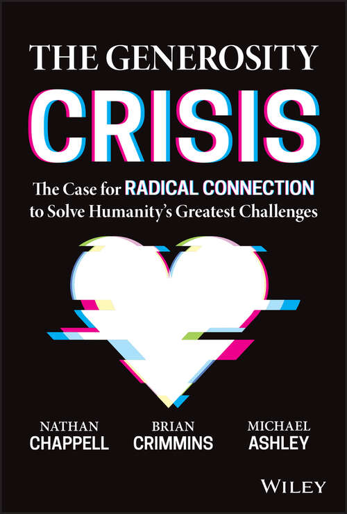 Book cover of The Generosity Crisis: The Case for Radical Connection to Solve Humanity's Greatest Challenges