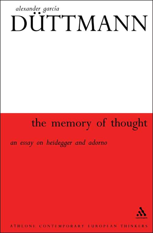 Book cover of Memory Of Thought: An Essay On Heidegger And Adorno (Athlone Contemporary European Thinkers)
