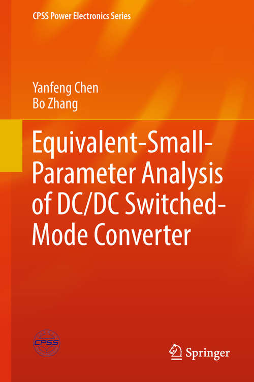 Book cover of Equivalent-Small-Parameter Analysis of DC/DC Switched-Mode Converter (1st ed. 2019) (CPSS Power Electronics Series)