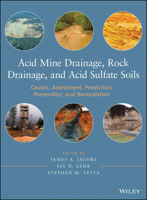 Book cover of Acid Mine Drainage, Rock Drainage, and Acid Sulfate Soils: Causes, Assessment, Prediction, Prevention, and Remediation