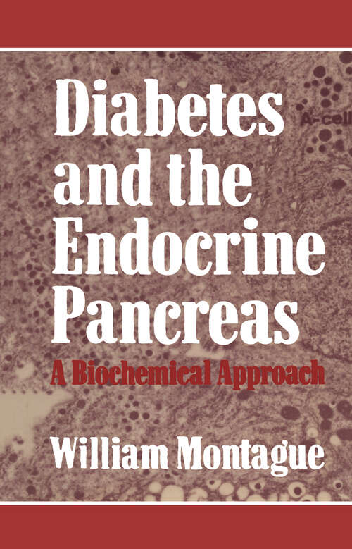 Book cover of Diabetes and the Endocrine Pancreas: A Biochemical Approach (1983) (Croom Helm Biology in Medicine Series)