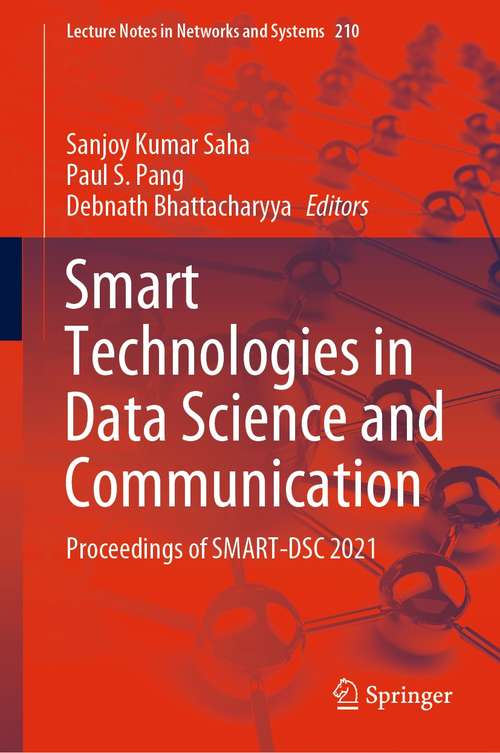 Book cover of Smart Technologies in Data Science and Communication: Proceedings of SMART-DSC 2021 (1st ed. 2021) (Lecture Notes in Networks and Systems #210)