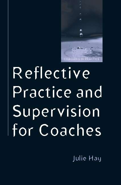 Book cover of Reflective Practice and Supervision for Coaches (UK Higher Education OUP  Humanities & Social Sciences Counselling and Psychotherapy)