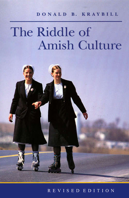 Book cover of The Riddle of Amish Culture (revised edition) (Center Books in Anabaptist Studies)