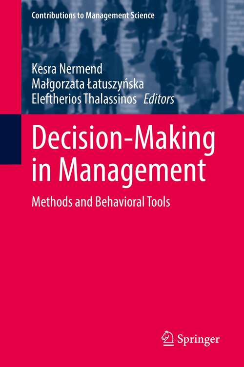 Book cover of Decision-Making in Management: Methods and Behavioral Tools (1st ed. 2021) (Contributions to Management Science)