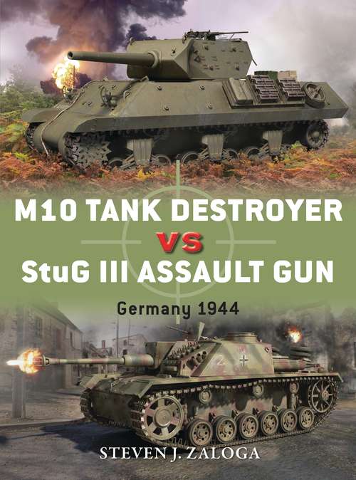 Book cover of M10 Tank Destroyer vs StuG III Assault Gun: Germany 1944 (Duel)