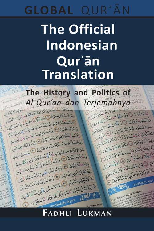Book cover of The Official Indonesian Qurʾān Translation: The History and Politics of Al-Qur’an dan Terjemahnya (The Global Qur'an #1)