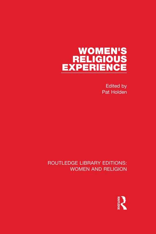 Book cover of Women's Religious Experience (Routledge Library Editions: Women and Religion)