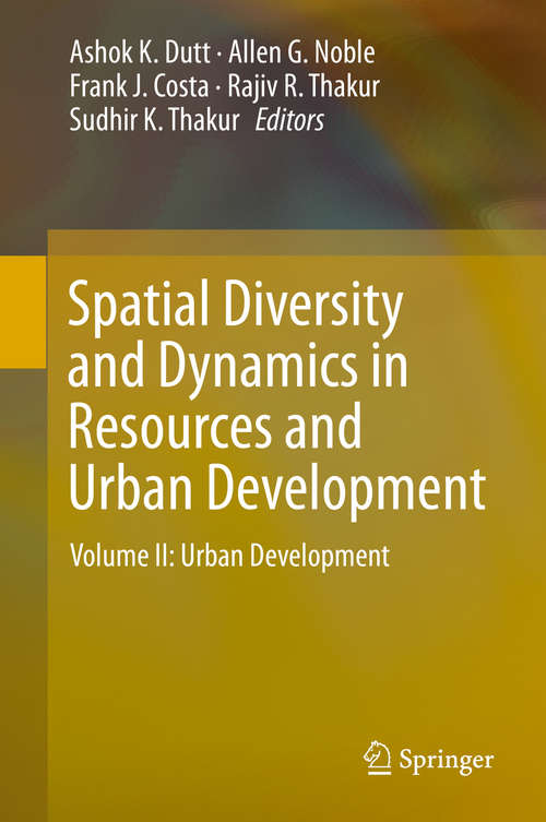 Book cover of Spatial Diversity and Dynamics in Resources and Urban Development: Volume II: Urban Development (1st ed. 2016)