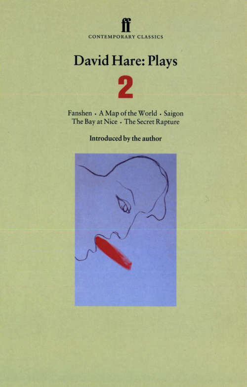 Book cover of David Hare Plays 2: Fanshen; A Map of the World; Saigon; The Bay at Nice; The Secret Rapture (Main)