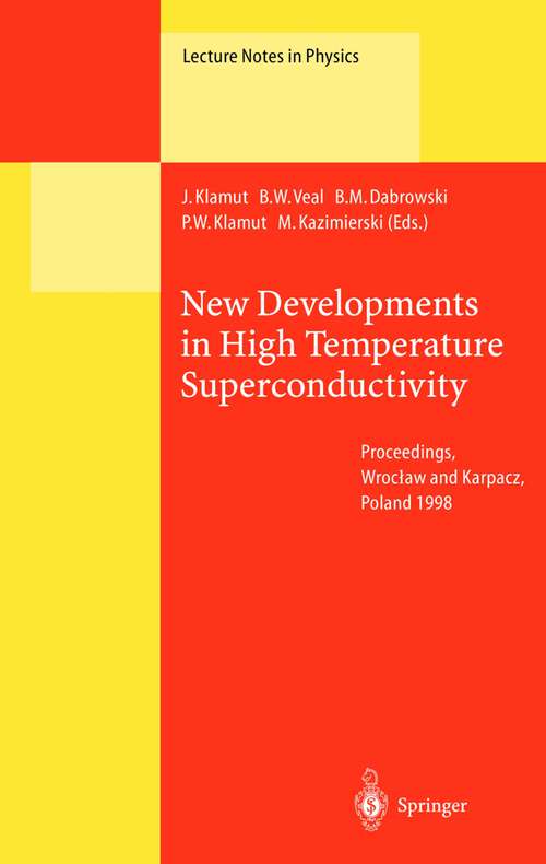 Book cover of New Developments in High Temperature Superconductivity: Proceedings of the 2nd Polish-US Conference Held at Wrocław and Karpacz, Poland, 17–21 August 1998 (2000) (Lecture Notes in Physics #545)