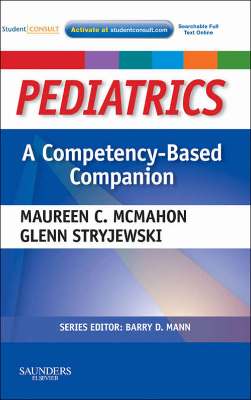 Book cover of Pediatrics A Competency-Based Companion E-Book: With STUDENT CONSULT Online Access (Competency Based Companion)