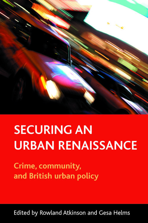 Book cover of Securing an urban renaissance: Crime, community, and British urban policy