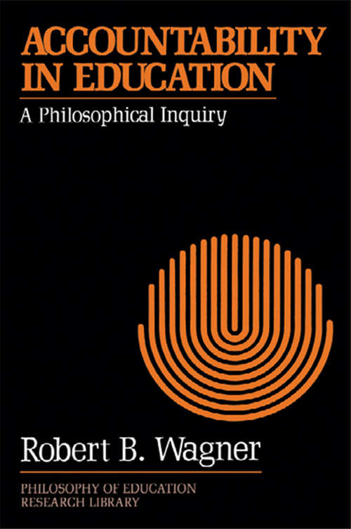Book cover of Accountability in Education: A Philosophical Inquiry (Philosophy of Education Research Library)