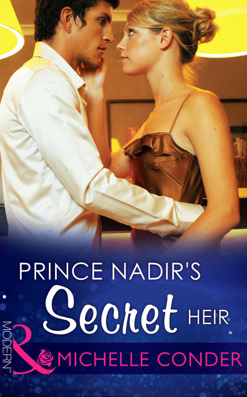 Book cover of Prince Nadir's Secret Heir: His Defiant Desert Queen / Prince Nadir's Secret Heir (ePub First edition) (One Night With Consequences #7)
