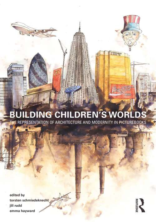 Book cover of Building Children’s Worlds: The Representation of Architecture and Modernity in Picturebooks