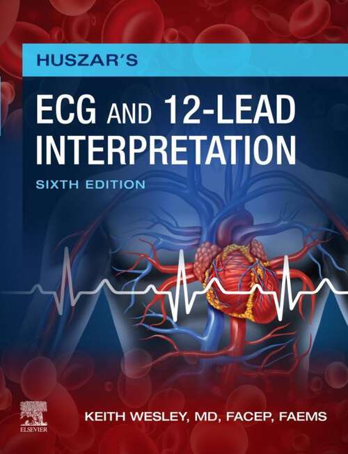 Book cover of Huszar's ECG and 12-Lead Interpretation - E-Book: Huszar's ECG and 12-Lead Interpretation - E-Book (6)