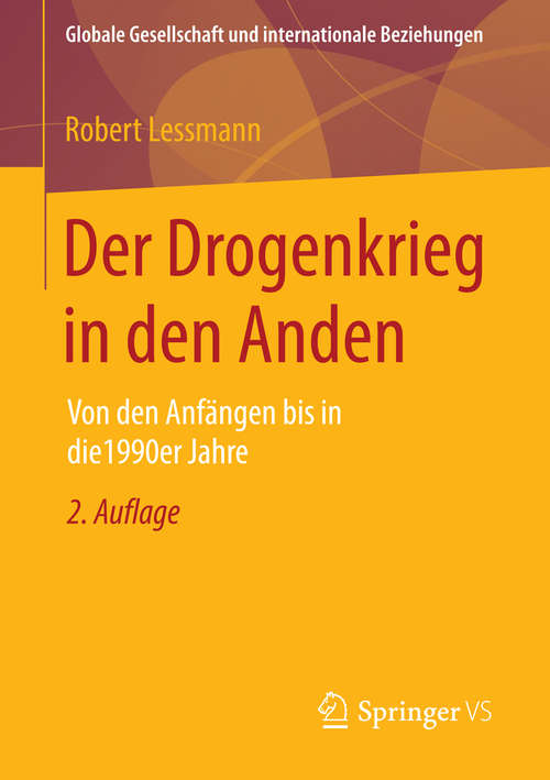 Book cover of Der Drogenkrieg in den Anden: Von den Anfängen bis in die 1990er Jahre (2. Aufl. 2016) (Globale Gesellschaft und internationale Beziehungen)