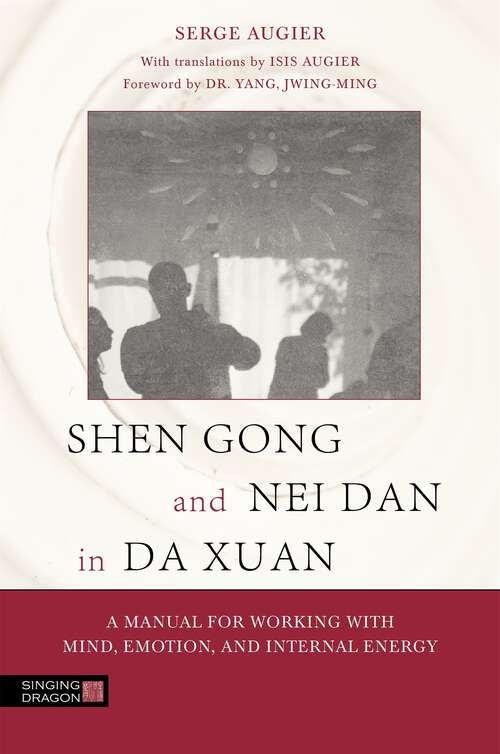 Book cover of Shen Gong and Nei Dan in Da Xuan: A Manual for Working with Mind, Emotion, and Internal Energy (PDF)