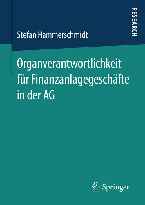 Book cover of Organverantwortlichkeit für Finanzanlagegeschäfte in der AG (1. Aufl. 2016)