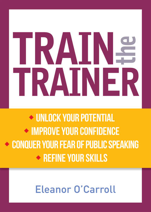 Book cover of Train the Trainer: Unlock your potential as a professional trainer